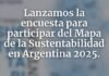 Está abierta la encuesta para participar del “Mapa de la Sustentabilidad en Argentina 2025″” encuesta-mapa-sustentabilidad-argentina-2025